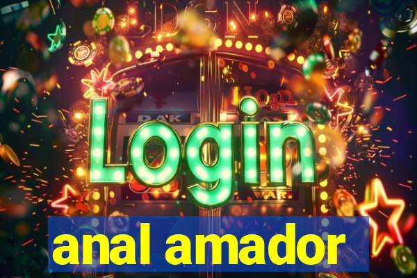 anal amador